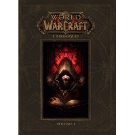 WORLD OF WARCRAFT - CHRONIQUES VOLUME 1